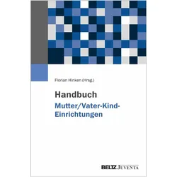 Handbuch Mutter/Vater-Kind-Einrichtunge, Ratgeber von Florian Hinken