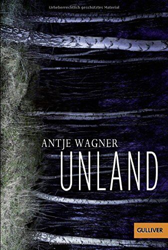 Antje Wagner - Unland: Roman (Gulliver) - Preis vom 09.10.2026 07:28:09 h
