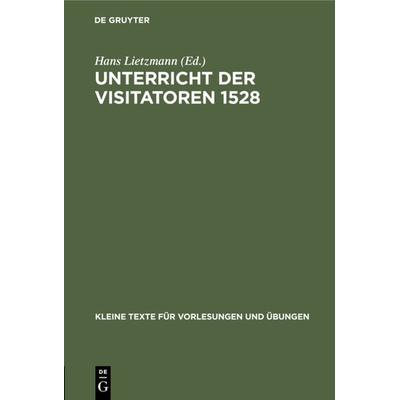 Unterricht der Visitatoren 1528, Gebundene Ausgabe von , De Gruyter, 978-3-11-099946-4