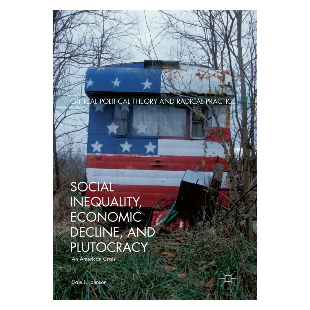 Springer Social Inequality, Economic Decline, and Plutocracy (Englisch, Softcover, Dale L. Johnson) (56017860)