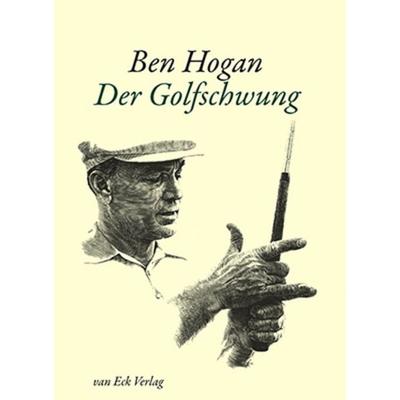 Der Golfschwung, Gebundene Ausgabe von Hogan Ben,Herbert Warren Wind, Van Eck, 978-3-905501-51-3