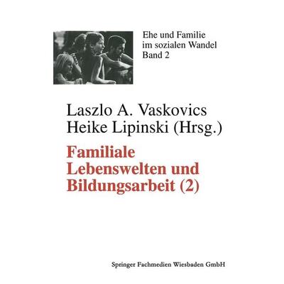 Familiale Lebenswelten und Bildungsarbeit, Taschenbuch von , VS Verlag für Sozialwissenschaften, 978-3-322-93312-6