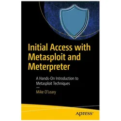 Initial Access with Metasploit and Meterpreter, Fachbücher von Mike O'Leary