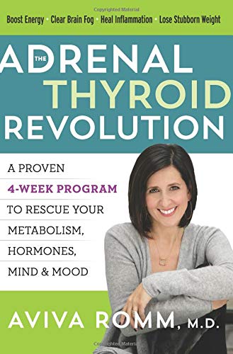 Aviva Romm M.D. - The Adrenal Thyroid Revolution: A Proven 4-Week Program to Rescue Your Metabolism, Hormones, Mind & Mood - Preis vom 30.09.2026 09:01:18 h