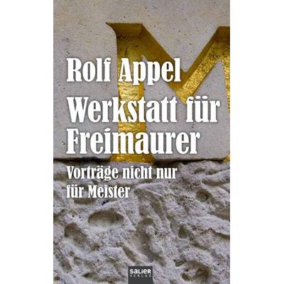 Werkstatt für Freimaurer, Taschenbuch von Rolf Appel, KonnoPrint UG, 978-3-939611-97-4