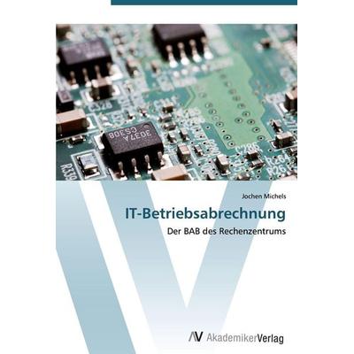 IT-Betriebsabrechnung, Taschenbuch von Jochen Michels, AV Akademikerverlag, 978-3-639-44731-6