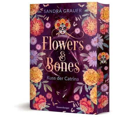 Flowers & Bones, Band 2: Kuss der Catrina | Knisternde New Adult Romantasy - limitierte Auflage mit Farbschnitt!, Taschenbuch von Sandra Grauer,