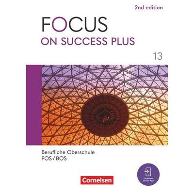 Focus on Success PLUS - Berufliche Oberschule: FOS/BOS 2024 - B2/C1: 13. Jahrgangsstufe, Taschenbuch von , Cornelsen Verlag, 978-3-06-452492-7
