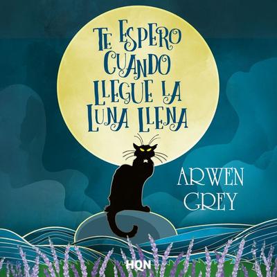 Te espero cuando llegue la luna llena - Arwen Grey, Audio, 9791370171919