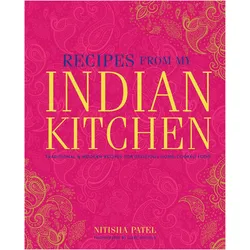 Recipes From My Indian Kitchen, Ratgeber von Nitisha Patel