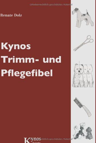 Renate Dolz - Kynos Trimm- und Pflegefibel - Preis vom 18.10.2026 19:22:15 h