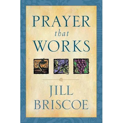 Prayer That Works, Taschenbuch von Jill Briscoe, Tyndale House Publishers, 978-0-8423-1919-5