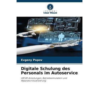 Digitale Schulung des Personals im Autoservice, Taschenbuch von Evgeny Popov, BoD - Books on Demand, 978-620-8-97823-5