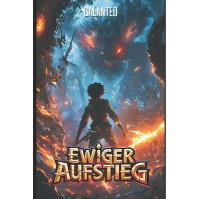 Ewiger Aufstieg - Buch Eins, Taschenbuch von Galanteo _, Independently Published
