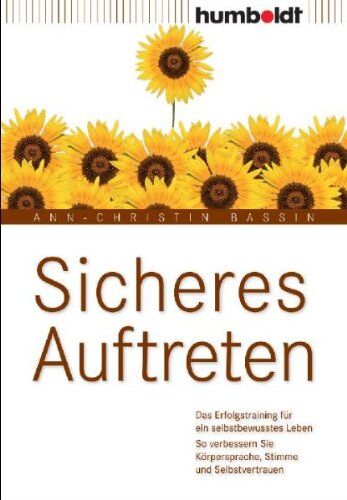 Ann-Christin Baßin - Sicheres Auftreten. Das Erfolgstraining für ein selbstbewusstes Leben. So verbessern Sie Körpersprache, Stimme und Selbstvertrauen - Preis vom 11.10.2026 15:43:13 h