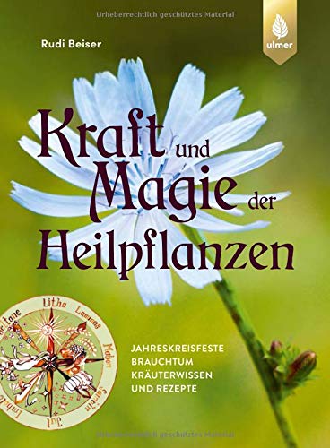 Rudi Beiser - Kraft und Magie der Heilpflanzen: Jahreskreisfeste, Brauchtum, Kräuterwissen und Rezepte - Preis vom 11.10.2026 15:43:13 h