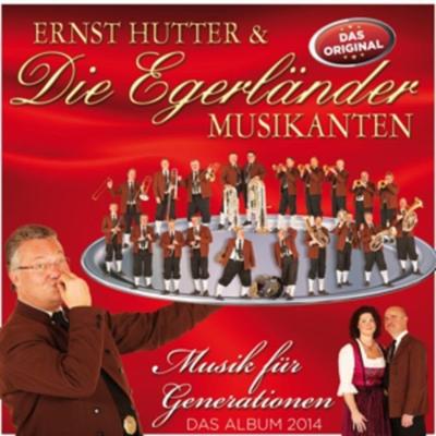 Musik für Generationen - Ernst Hutter & Die Egerländer Musikanten, CD