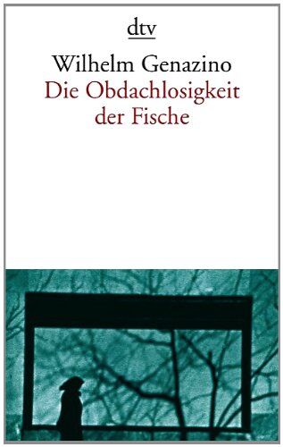 Wilhelm Genazino - Die Obdachlosigkeit der Fische - Preis vom 30.09.2026 09:01:18 h