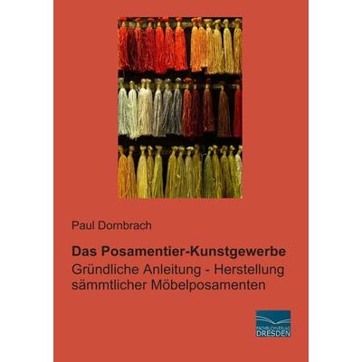 Das Posamentier-Kunstgewerbe, Taschenbuch von Paul Dornbrach, Fachbuchverlag Dresden, 978-3-95692-215-2