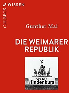 Gunther Mai - Die Weimarer Republik - Preis vom 05.10.2026 03:47:11 h