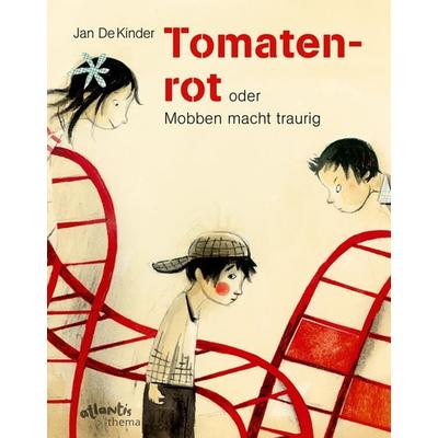 Tomatenrot, Gebundene Ausgabe von Jan De Kinder, Atlantis Kinderbuch, 978-3-7152-0679-0