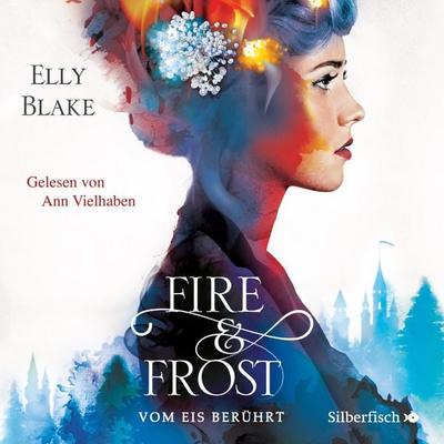 Fire & Frost 1: Vom Eis berührt - Elly Blake, Audio, 9783844919141