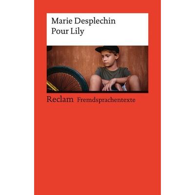 Pour Lily, Taschenbuch von Marie Desplechin, Reclam, Philipp, 978-3-15-014515-9