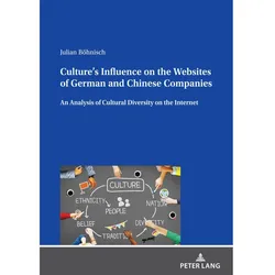 Culture's Influence on the Websites of German and Chinese Companies, Fachbücher von Julian Böhnisch
