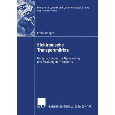Elektronische Transportmärkte, Taschenbuch von Frank Sänger, Deutscher Universitätsverlag, 978-3-8244-8120-0