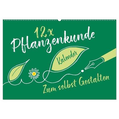 12 x Pflanzenkunde - Bastelkalender (Wandkalender 2027 DIN A2 quer), CALVENDO Monatskalender