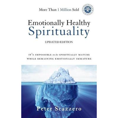 Emotionally Healthy Spirituality, Gebundene Ausgabe von Peter Scazzero, Harper Collins (US), 978-0-310-34845-0