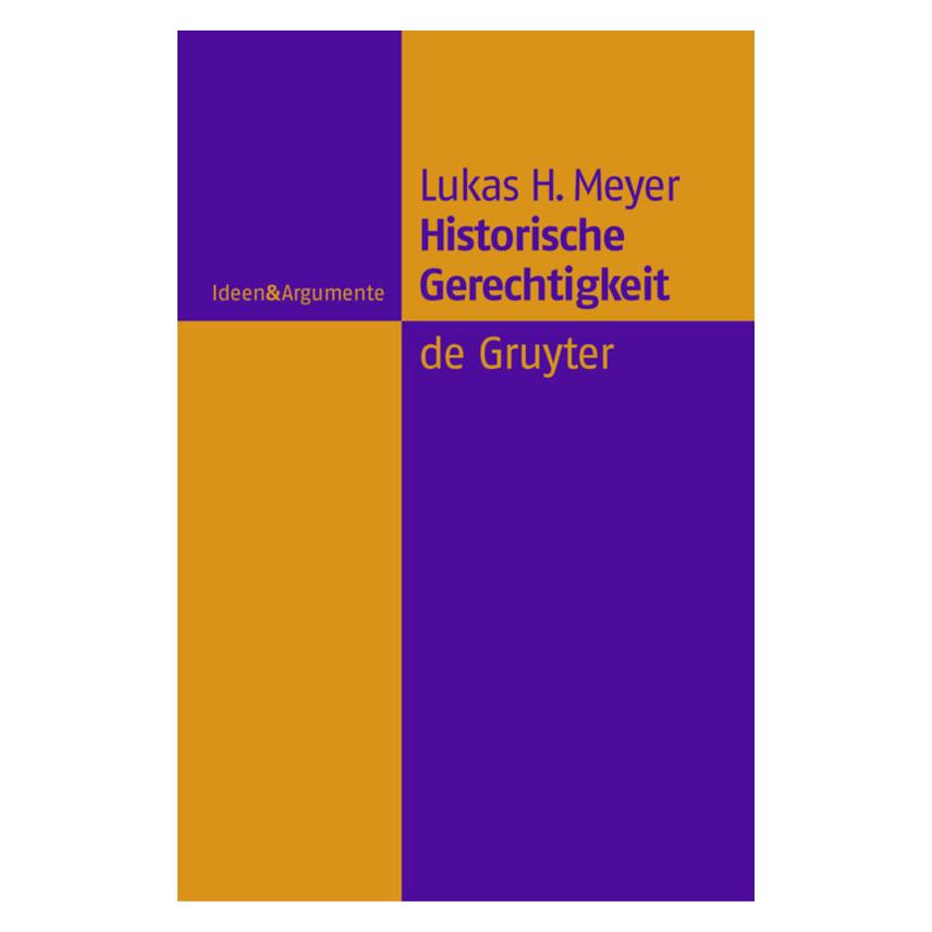 De Gruyter Historische Gerechtigkeit (Deutsch, Hardcover, Lukas H. Meyer, Lukas Heinrich Meyer) (7227106)