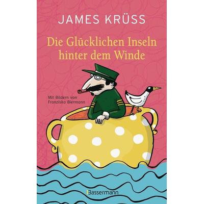 Die Glücklichen Inseln hinter dem Winde, Gebundene Ausgabe von James Krüss, Bassermann, 978-3-8094-4066-6