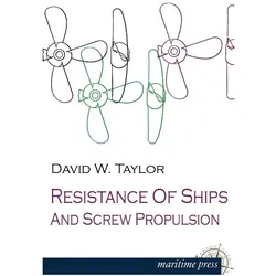 Resistance of Ships and Screw Propulsion, Ratgeber von David W Taylor