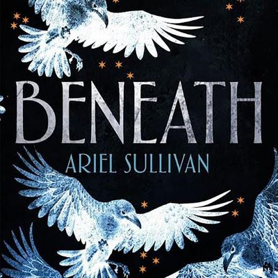Beneath - Ariel Sullivan, Audio, 9781035072347