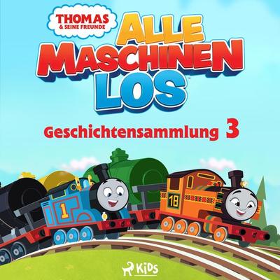 Thomas und seine Freunde - Alle Maschinen los - Geschichtensammlung 3 - Mattel, Audio, 9788728587843