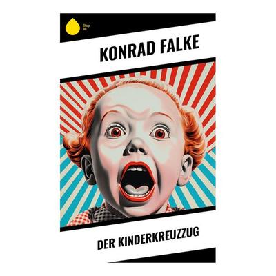 Der Kinderkreuzzug, Taschenbuch von Konrad Falke, Sharp Ink, 978-80-283-4980-6