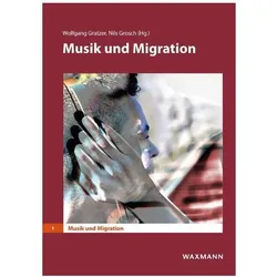 Musik und Migration, Fachbücher von Nils Grosch, Wolfgang Gratzer