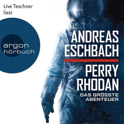 Perry Rhodan - Das größte Abenteuer - Andreas Eschbach, Audio, 9783732416899