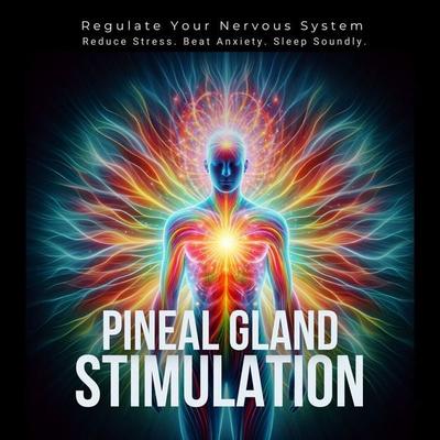 Pineal Gland Stimulation - Pineal Gland Activation - Pineal Gland Therapy, Audio, 4099995450415