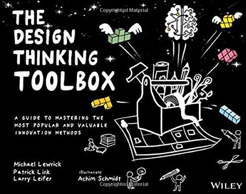 Michael Lewrick - The Design Thinking Toolbox: A Guide to Mastering the Most Popular and Valuable Innovation Methods - Preis vom 19.10.2026 19:33:35 h