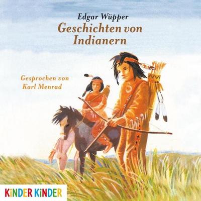 Geschichten von Indianern - Edgar Wüpper, Audio, 4056198062760