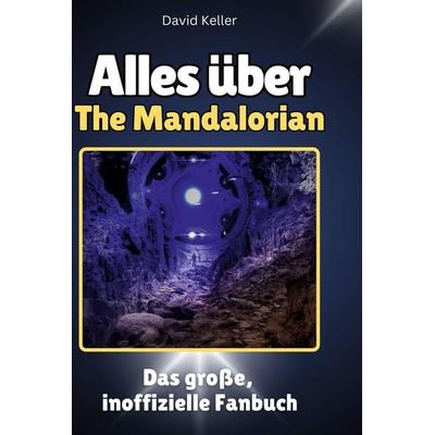 Alles über. The Mandalorian, Gebundene Ausgabe von David Keller, BoD - Books on Demand, 978-3-7591-1355-9