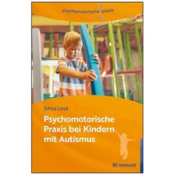 Psychomotorische Praxis bei Kindern mit Autismus, Fachbücher von Sihna Lind