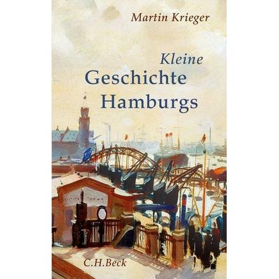 Kleine Geschichte Hamburgs, Gebundene Ausgabe von Martin Krieger, C.H. Beck, 978-3-406-66193-8