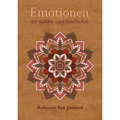 Emotionen, Taschenbuch von Bubacarr Tom Jammeh, BoD – Books on Demand, 978-3-7534-7207-2