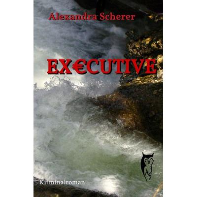 Executive, Taschenbuch von Alexandra Scherer, Epubli, 978-3-7467-8539-4