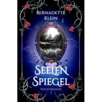 Seelenspiegel, Taschenbuch von Bernadette Klein, Tolino media, 978-3-8194-5257-4