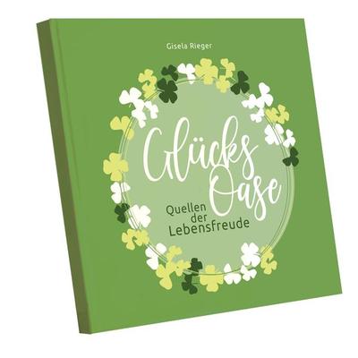 Glücksoase, Taschenbuch von Gisela Rieger, Rieger, Gisela, 978-3-9823530-5-0