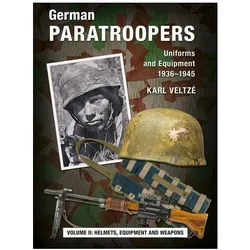 German Paratroopers Uniforms and Equipment 1936 - 1945, Sachbücher von Karl Veltzé, Karl VeltzÚ